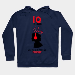 IQ 10,000 when listening music Hoodie